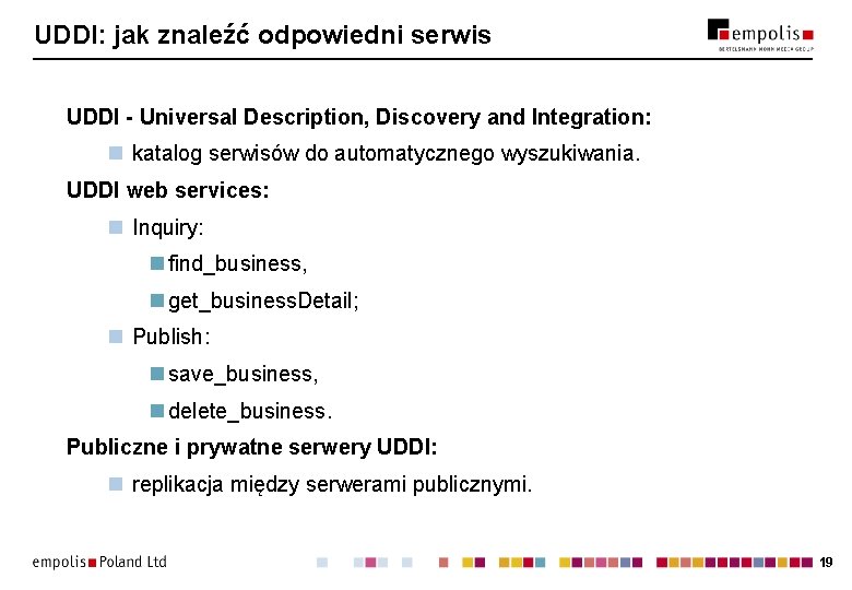 UDDI: jak znaleźć odpowiedni serwis UDDI - Universal Description, Discovery and Integration: n katalog