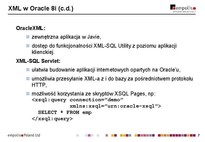 XML w Oracle 8 i (c. d. ) Oracle. XML: n zewnętrzna aplikacja w