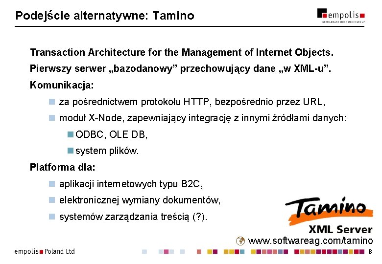 Podejście alternatywne: Tamino Transaction Architecture for the Management of Internet Objects. Pierwszy serwer „bazodanowy”