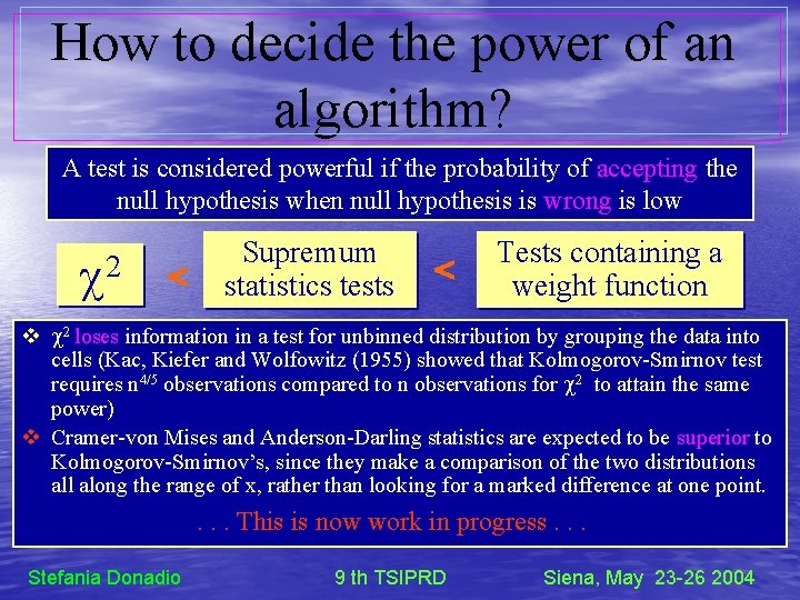 How to decide the power of an algorithm? A test is considered powerful if