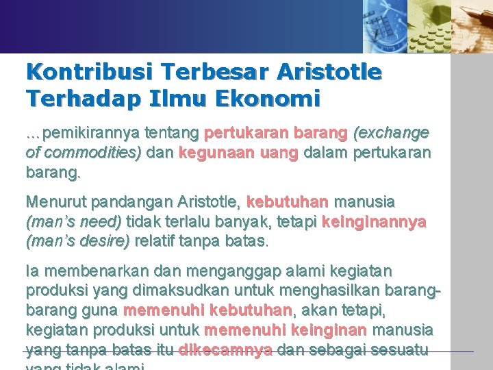 Kontribusi Terbesar Aristotle Terhadap Ilmu Ekonomi …pemikirannya tentang pertukaran barang (exchange of commodities) dan