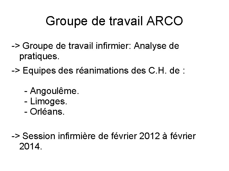 Groupe de travail ARCO -> Groupe de travail infirmier: Analyse de pratiques. -> Equipes