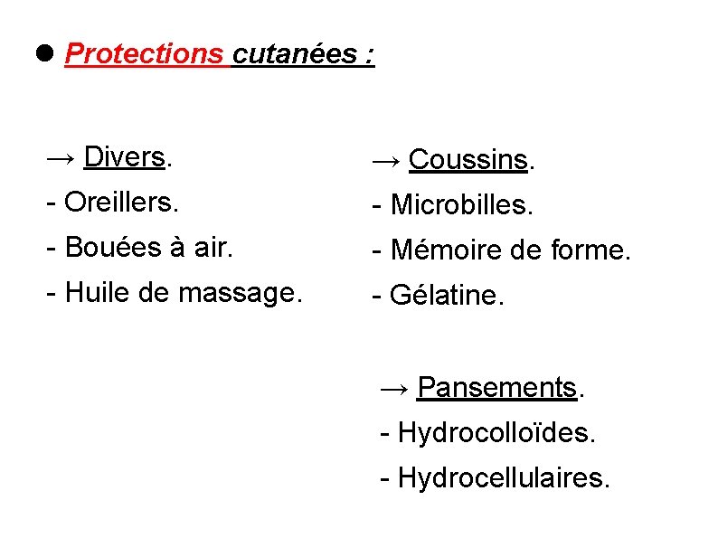  Protections cutanées : → Divers. → Coussins. - Oreillers. - Microbilles. - Bouées