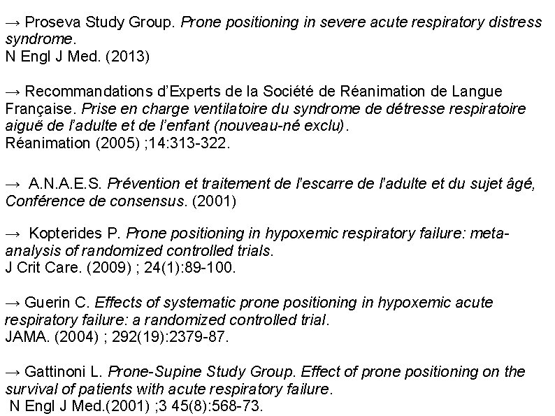 → Proseva Study Group. Prone positioning in severe acute respiratory distress syndrome. N Engl