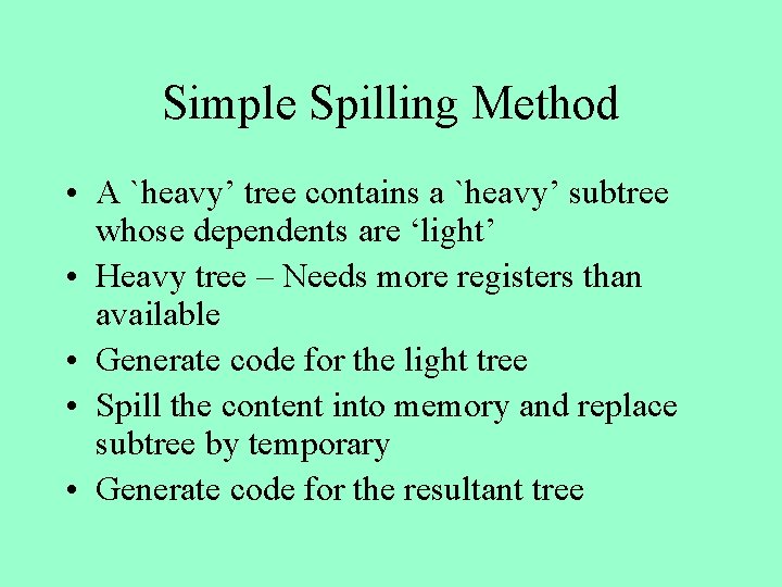 Simple Spilling Method • A `heavy’ tree contains a `heavy’ subtree whose dependents are