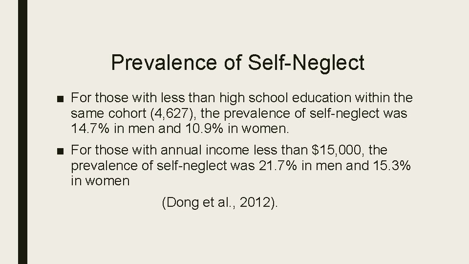 Prevalence of Self-Neglect ■ For those with less than high school education within the