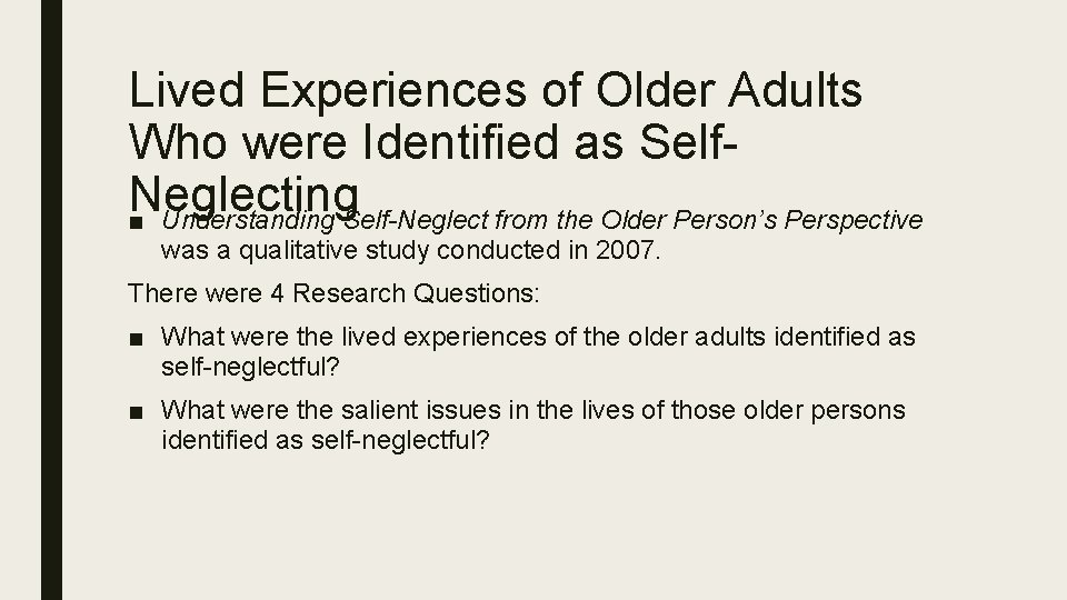 Lived Experiences of Older Adults Who were Identified as Self. Neglecting ■ Understanding Self-Neglect