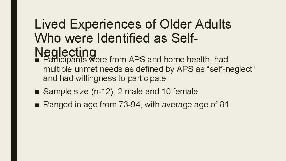 Lived Experiences of Older Adults Who were Identified as Self. Neglecting ■ Participants were