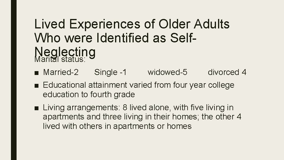 Lived Experiences of Older Adults Who were Identified as Self. Neglecting Marital status: ■
