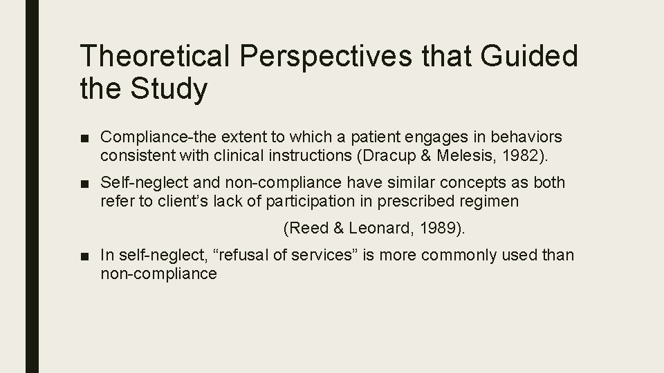 Theoretical Perspectives that Guided the Study ■ Compliance-the extent to which a patient engages