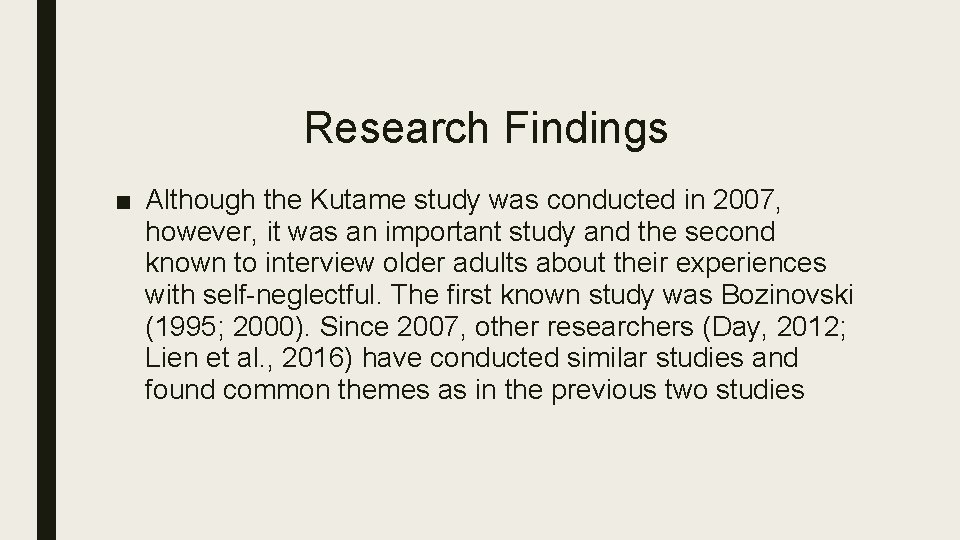 Research Findings ■ Although the Kutame study was conducted in 2007, however, it was