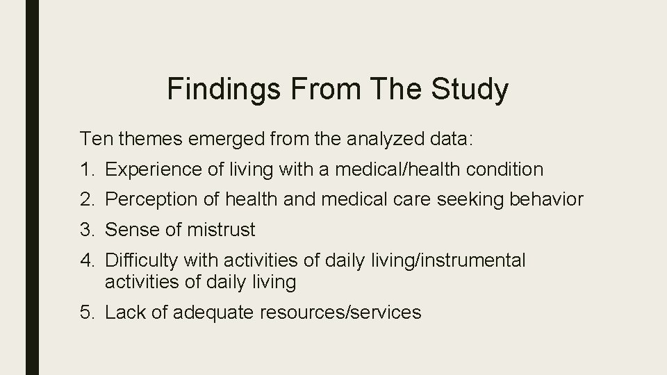 Findings From The Study Ten themes emerged from the analyzed data: 1. Experience of