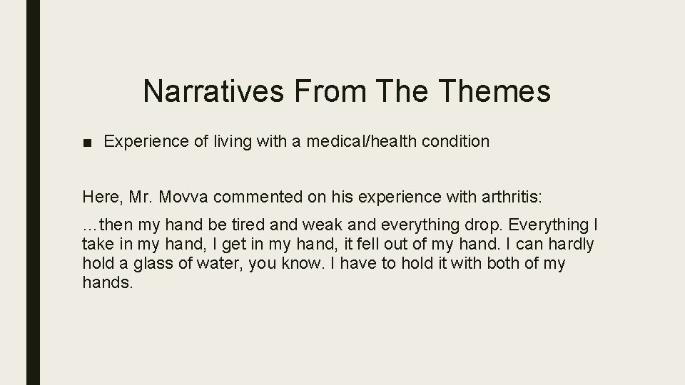 Narratives From Themes ■ Experience of living with a medical/health condition Here, Mr. Movva