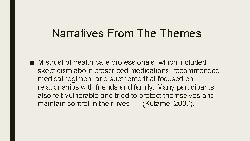 Narratives From Themes ■ Mistrust of health care professionals, which included skepticism about prescribed
