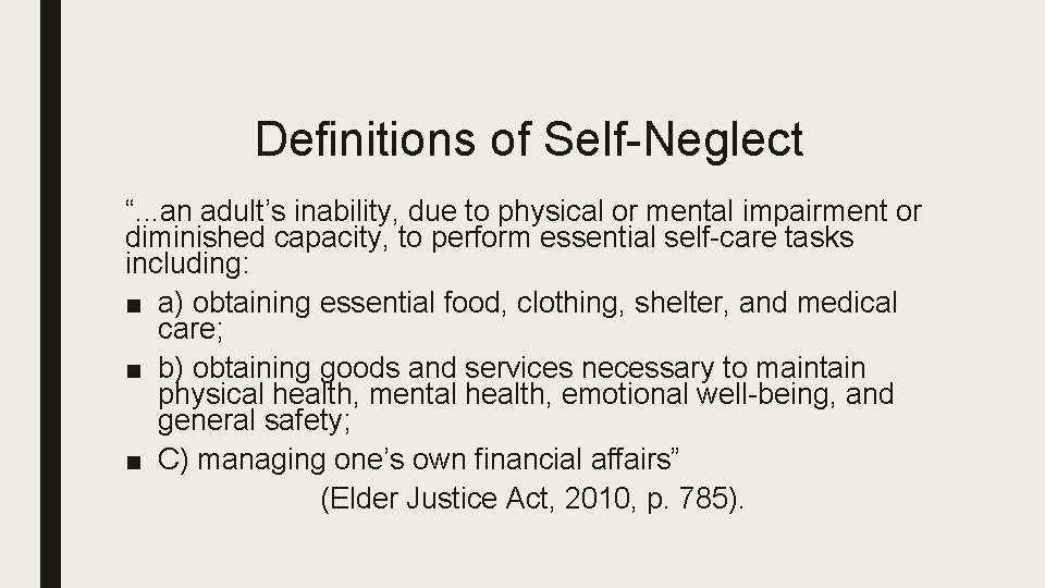 Definitions of Self-Neglect “. . . an adult’s inability, due to physical or mental