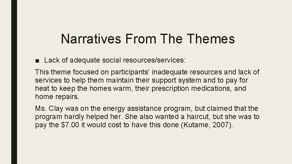 Narratives From Themes ■ Lack of adequate social resources/services: This theme focused on participants’