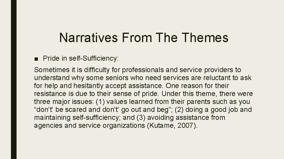 Narratives From Themes ■ Pride in self-Sufficiency: Sometimes it is difficulty for professionals and