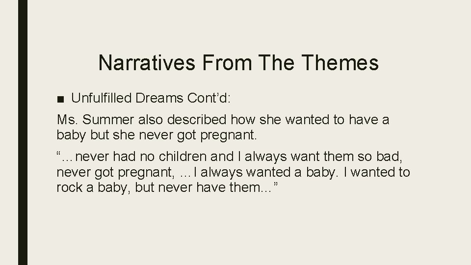 Narratives From Themes ■ Unfulfilled Dreams Cont’d: Ms. Summer also described how she wanted