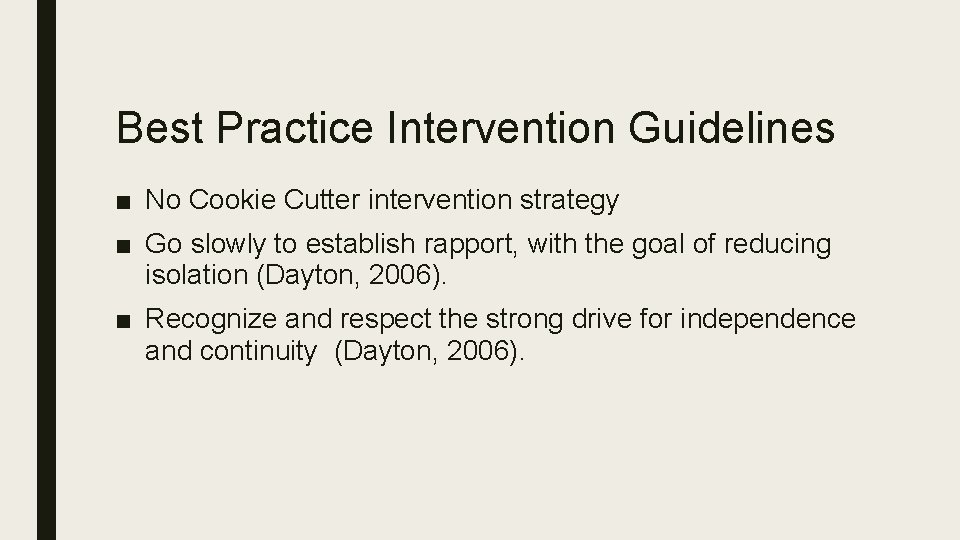 Best Practice Intervention Guidelines ■ No Cookie Cutter intervention strategy ■ Go slowly to