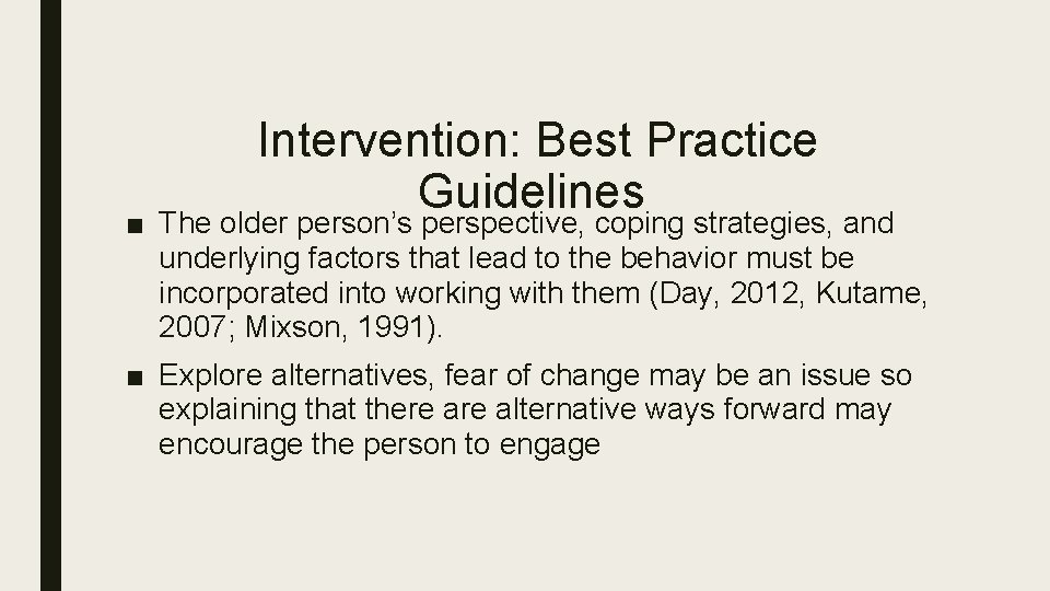 Intervention: Best Practice Guidelines ■ The older person’s perspective, coping strategies, and underlying factors