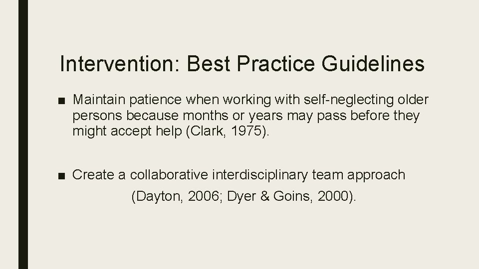 Intervention: Best Practice Guidelines ■ Maintain patience when working with self-neglecting older persons because