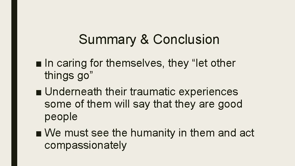 Summary & Conclusion ■ In caring for themselves, they “let other things go” ■