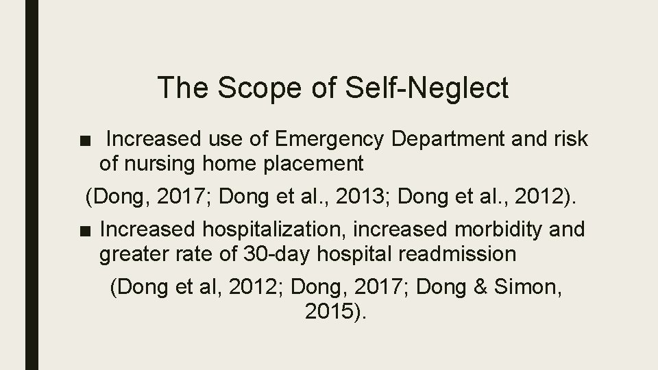 The Scope of Self-Neglect ■ Increased use of Emergency Department and risk of nursing