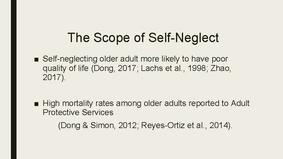 The Scope of Self-Neglect ■ Self-neglecting older adult more likely to have poor quality