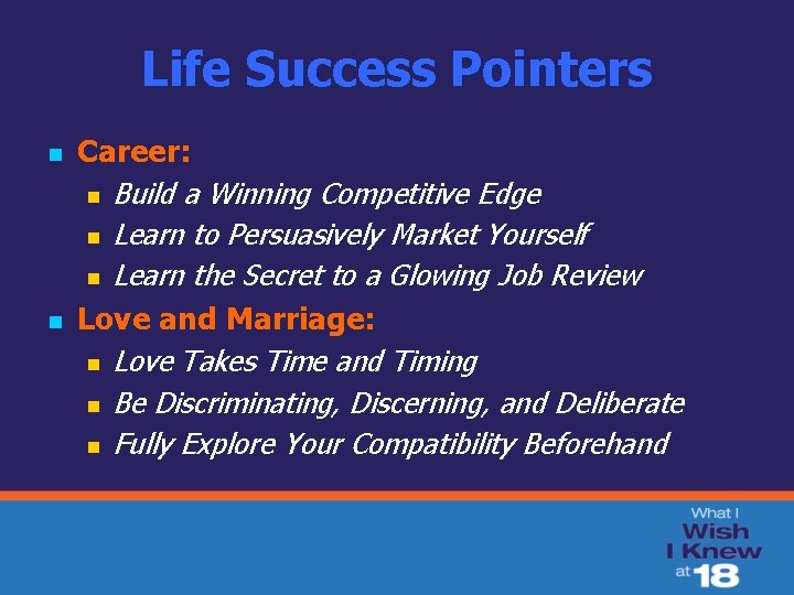 Life Success Pointers n n Career: n Build a Winning Competitive Edge n Learn