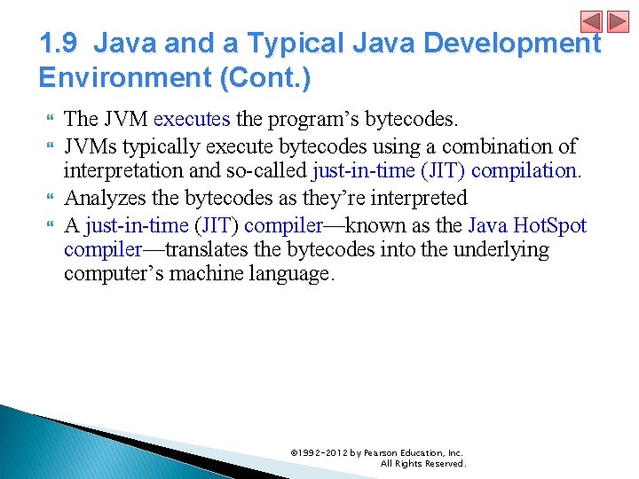 1. 9 Java and a Typical Java Development Environment (Cont. ) The JVM executes
