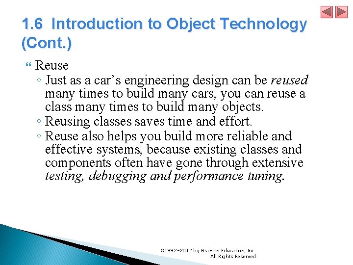 1. 6 Introduction to Object Technology (Cont. ) Reuse ◦ Just as a car’s