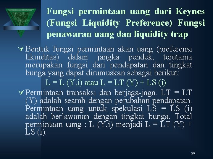 Fungsi permintaan uang dari Keynes (Fungsi Liquidity Preference) Fungsi penawaran uang dan liquidity trap