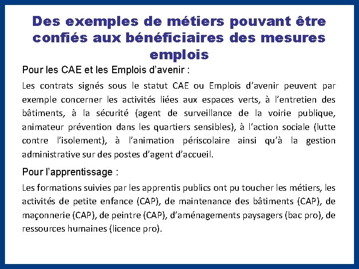 Des exemples de métiers pouvant être confiés aux bénéficiaires des mesures emplois Pour les