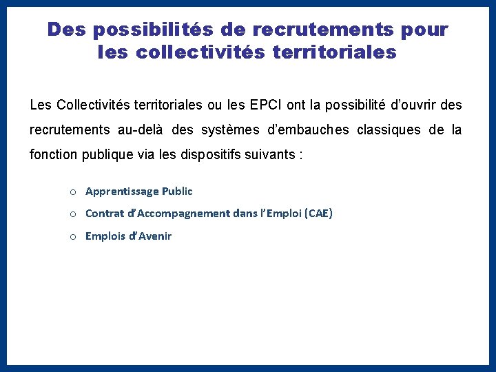 Des possibilités de recrutements pour les collectivités territoriales Les Collectivités territoriales ou les EPCI