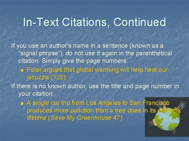 In-Text Citations, Continued If you use an author's name in a sentence (known as