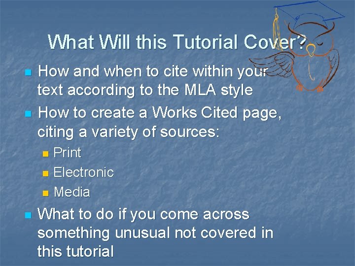 What Will this Tutorial Cover? n n How and when to cite within your