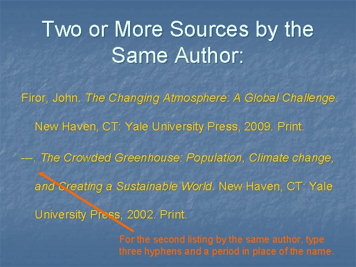 Two or More Sources by the Same Author: Firor, John. The Changing Atmosphere: A