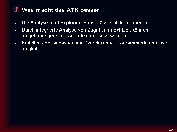 Was macht das ATK besser • • • Die Analyse- und Exploiting-Phase lässt sich