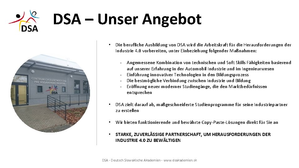 DSA – Unser Angebot • Die berufliche Ausbildung von DSA wird die Arbeitskraft für