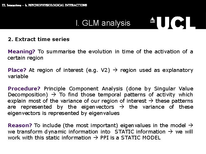 III. Interactions – b. PSYCHOPHYSIOLOGICAL INTERACTIONS I. GLM analysis 2. Extract time series Meaning?