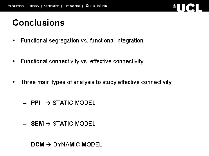 Introduction | Theory | Application | Limitations | Conclusions • Functional segregation vs. functional