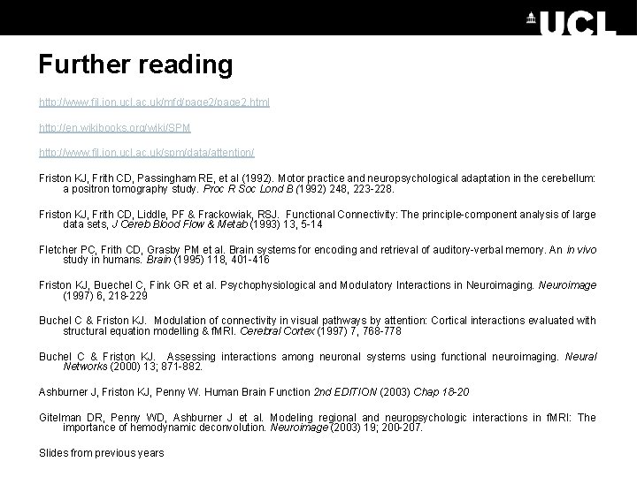 Further reading http: //www. fil. ion. ucl. ac. uk/mfd/page 2. html http: //en. wikibooks.