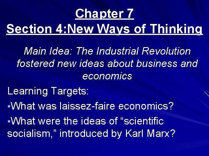 Chapter 7 Section 4: New Ways of Thinking Main Idea: The Industrial Revolution fostered