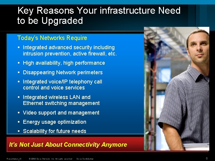 Key Reasons Your infrastructure Need to be Upgraded Today’s Networks Require § Integrated advanced Key Reasons Your infrastructure Need to be Upgraded Today’s Networks Require § Integrated advanced