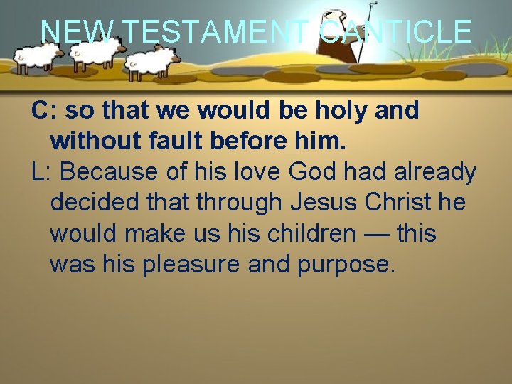 NEW TESTAMENT CANTICLE C: so that we would be holy and without fault before