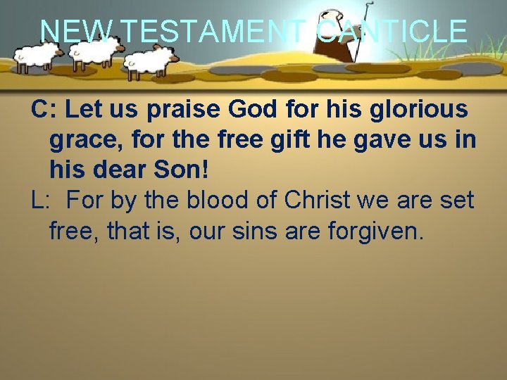 NEW TESTAMENT CANTICLE C: Let us praise God for his glorious grace, for the