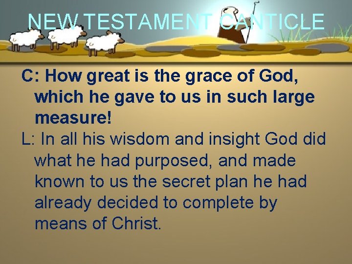NEW TESTAMENT CANTICLE C: How great is the grace of God, which he gave