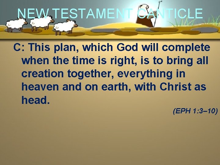 NEW TESTAMENT CANTICLE C: This plan, which God will complete when the time is
