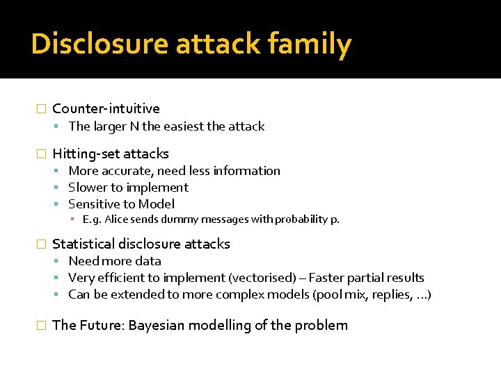 Disclosure attack family � Counter-intuitive The larger N the easiest the attack � Hitting-set