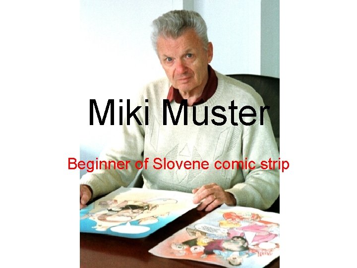 Miki Muster Beginner of Slovene comic strip 